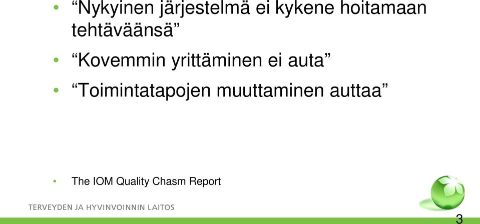 yrittäminen ei auta Toimintatapojen