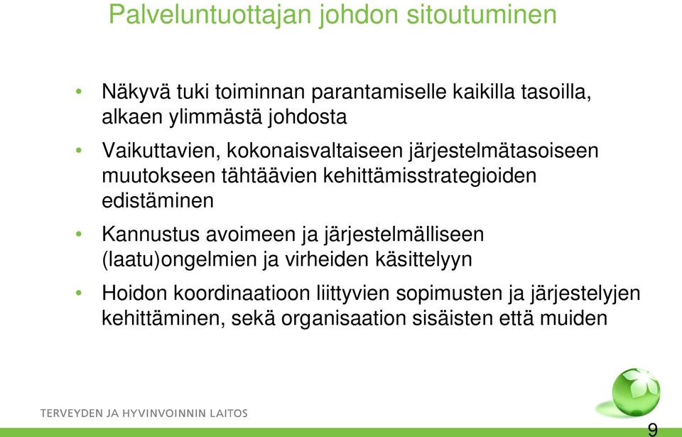kehittämisstrategioiden edistäminen Kannustus avoimeen ja järjestelmälliseen (laatu)ongelmien ja virheiden
