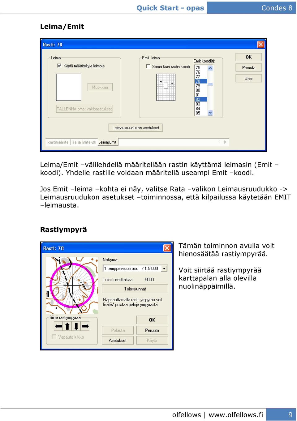 Jos Emit leima kohta ei näy, valitse Rata valikon Leimausruudukko -> Leimausruudukon asetukset toiminnossa, että