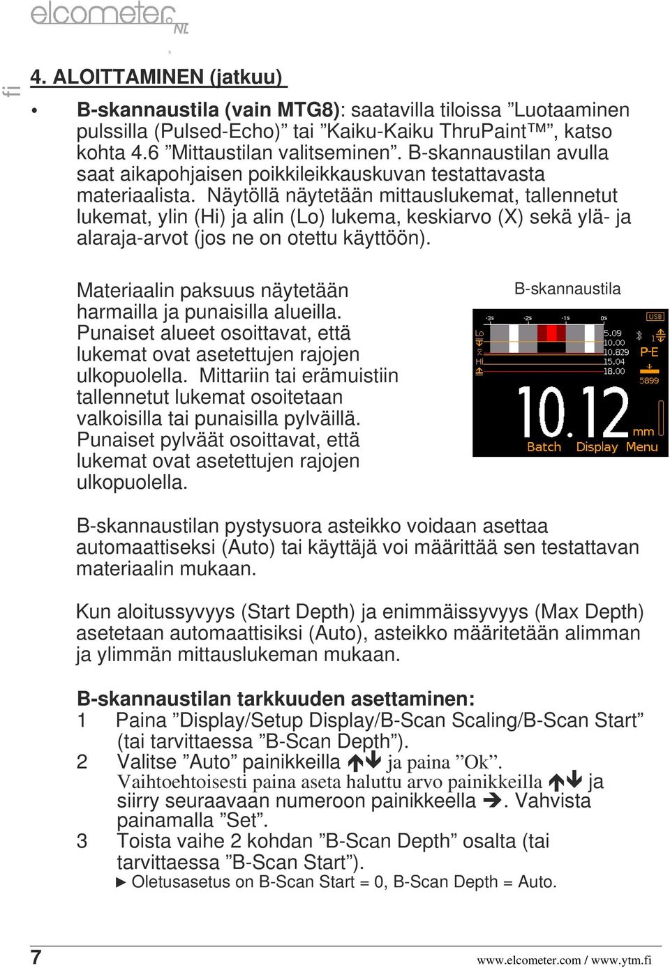 Näytöllä näytetään mittauslukemat, tallennetut lukemat, ylin (Hi) ja alin (Lo) lukema, keskiarvo (X) sekä ylä- ja alaraja-arvot (jos ne on otettu käyttöön).