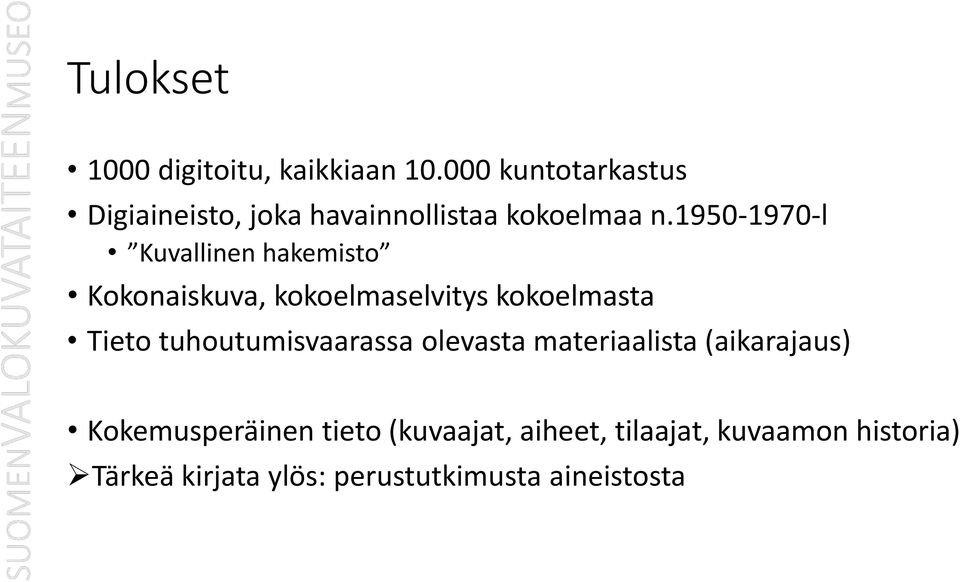 1950-1970-l Kuvallinen hakemisto Kokonaiskuva, kokoelmaselvitys kokoelmasta Tieto