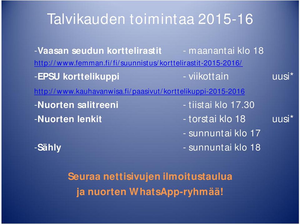 fi/paasivut/korttelikuppi-2015-2016 -Nuorten salitreeni - tiistai klo 17.