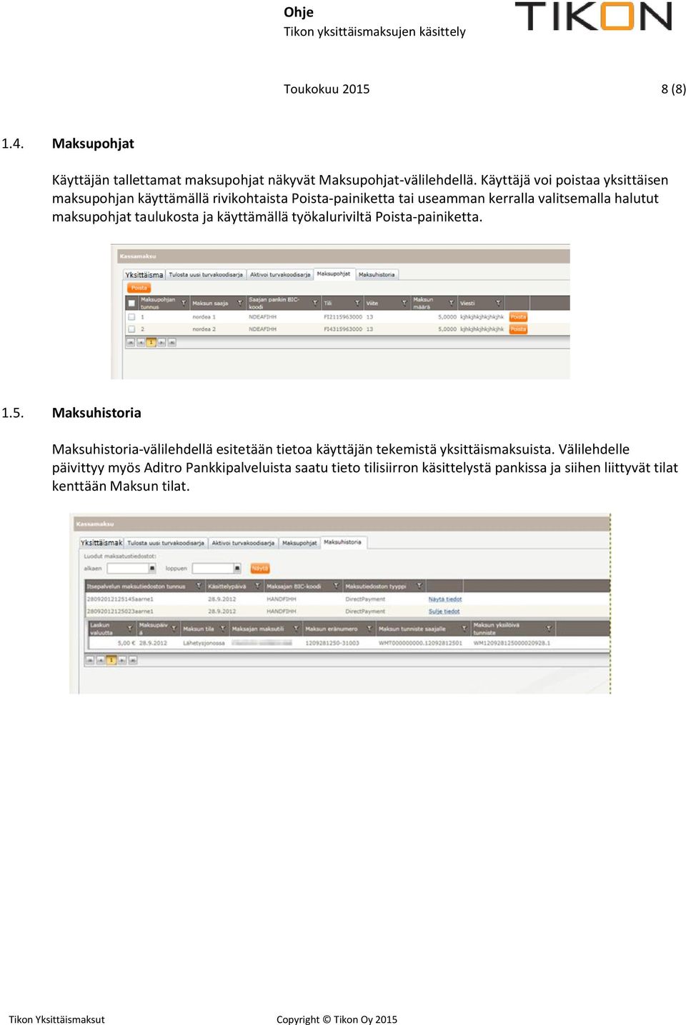 maksupohjat taulukosta ja käyttämällä työkaluriviltä Poista-painiketta. 1.5.