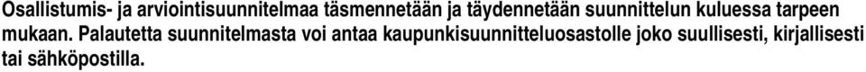 Palautetta suunnitelmasta voi antaa