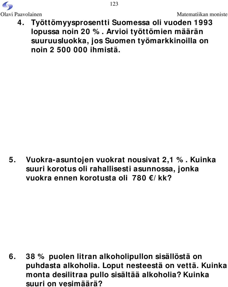 0 000 ihmistä. 5. Vuokra-asuntojen vuokrat nousivat 2,1 %.