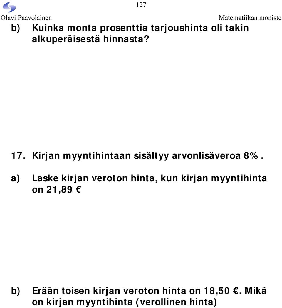 a) Laske kirjan veroton hinta, kun kirjan myyntihinta on 21,89 b) Erään