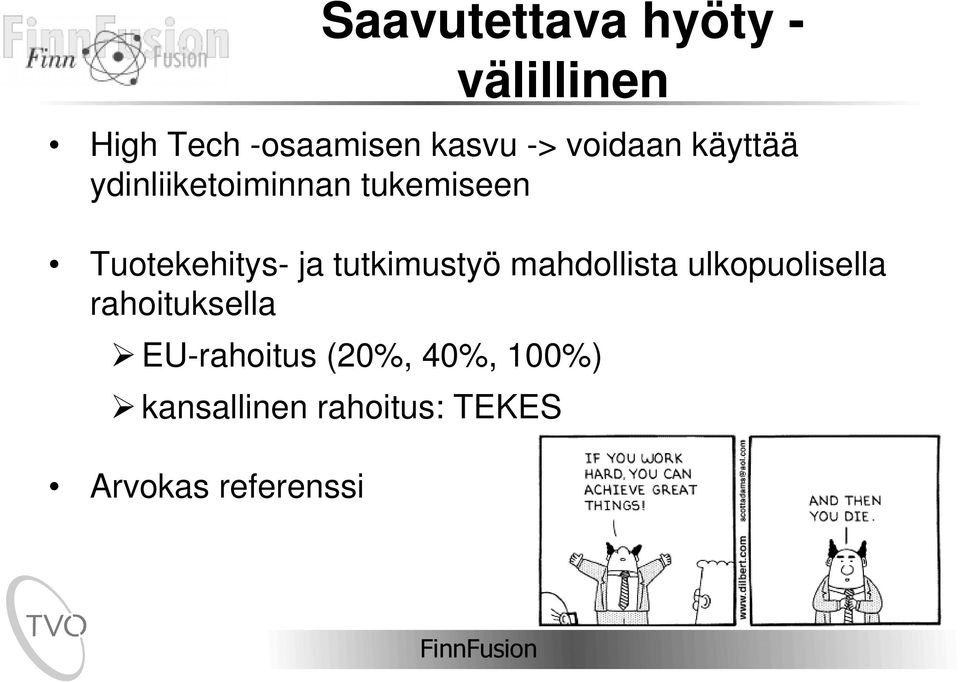 tutkimustyö mahdollista ulkopuolisella rahoituksella ½