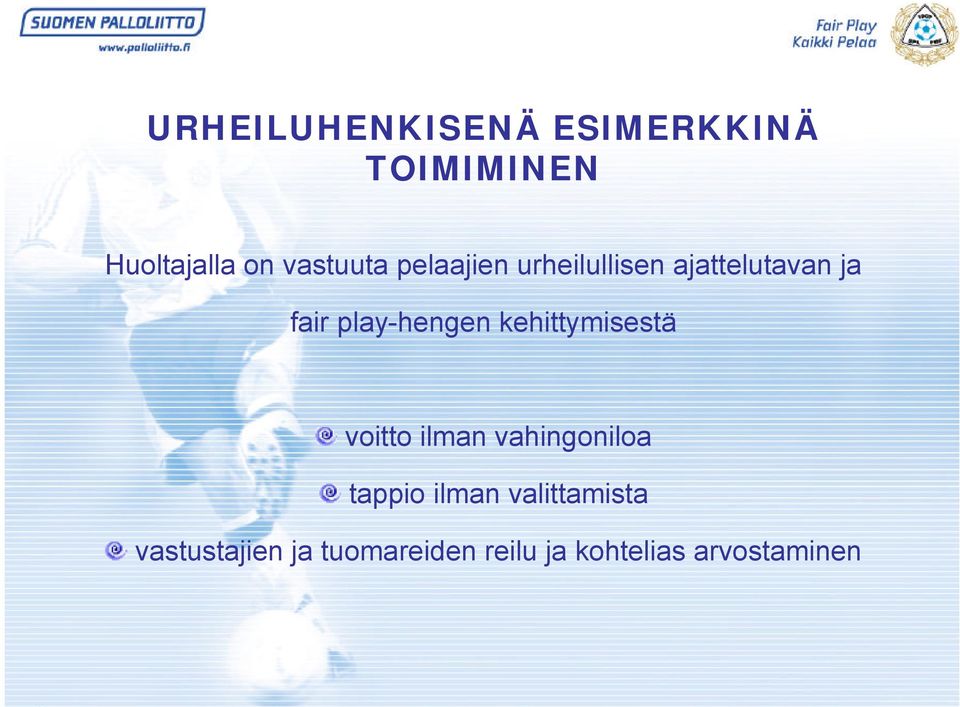 play-hengen kehittymisestä voitto ilman vahingoniloa tappio