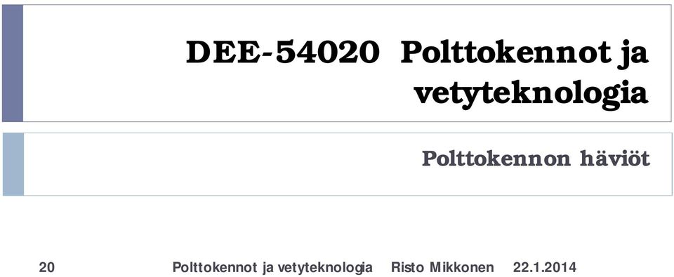 häviöt 0 olttokennot ja