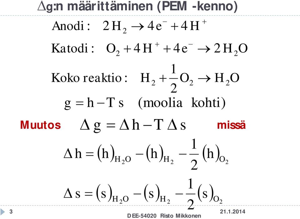 reaktio e Katodi e Anodi 1 : 4 4 : 4 4 : (