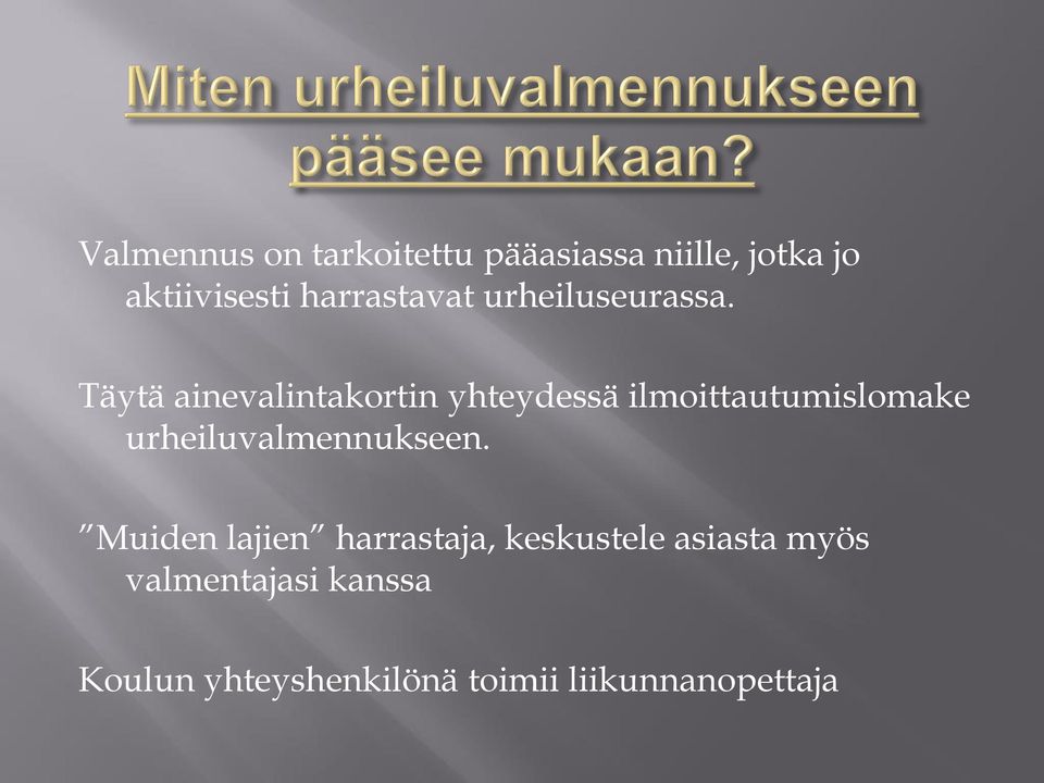 Täytä ainevalintakortin yhteydessä ilmoittautumislomake