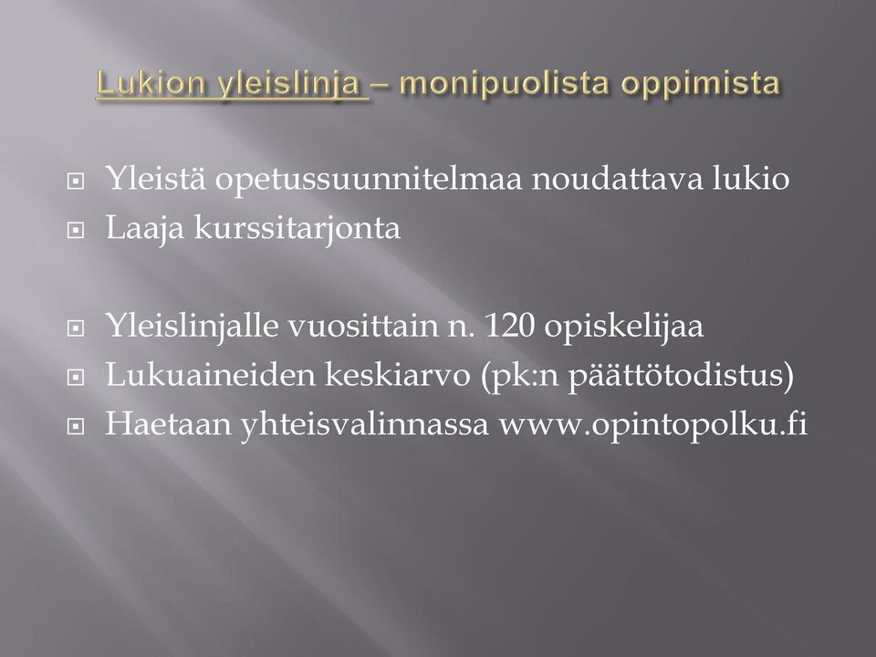 120 opiskelijaa Lukuaineiden keskiarvo (pk:n