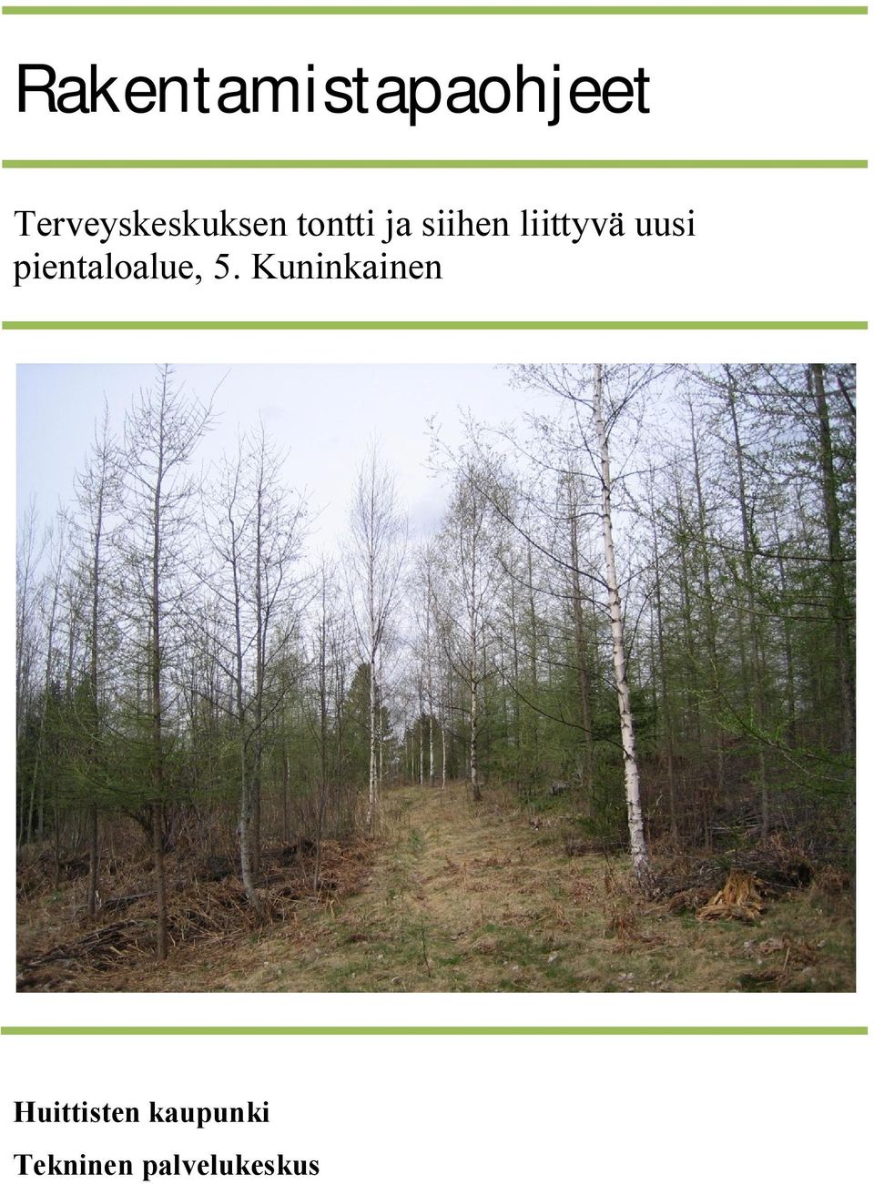 liittyvä uusi pientaloalue, 5.