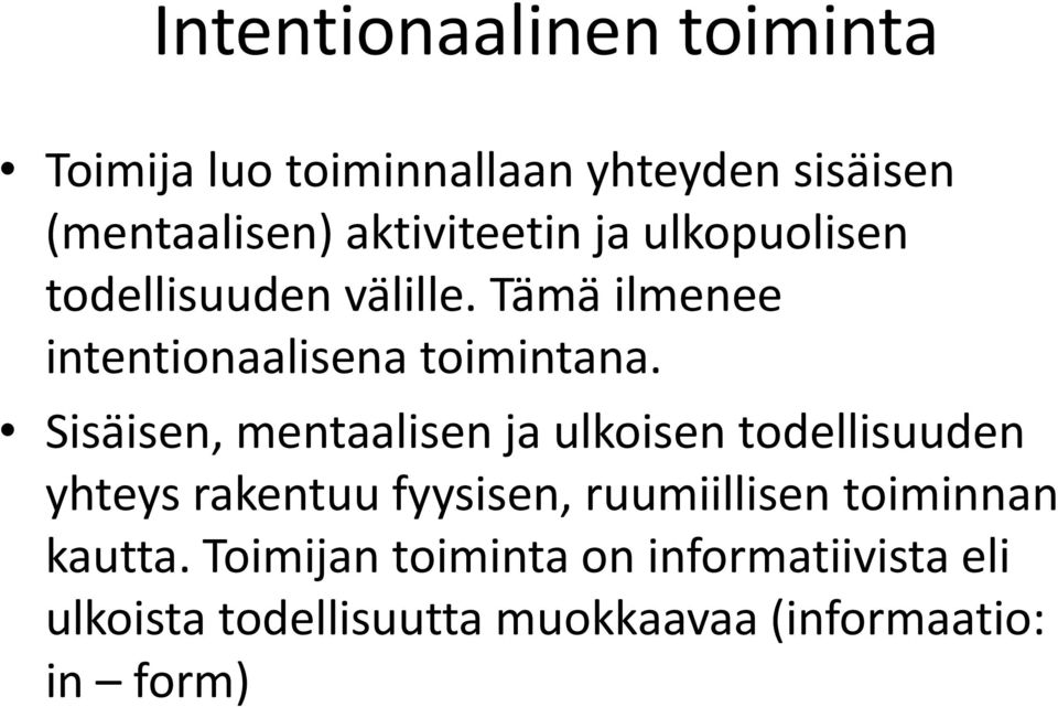 Sisäisen, mentaalisen ja ulkoisen todellisuuden yhteys rakentuu fyysisen, ruumiillisen