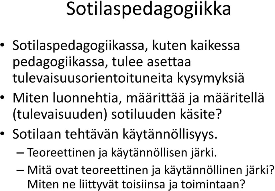 (tulevaisuuden) sotiluuden käsite? Sotilaan tehtävän käytännöllisyys.