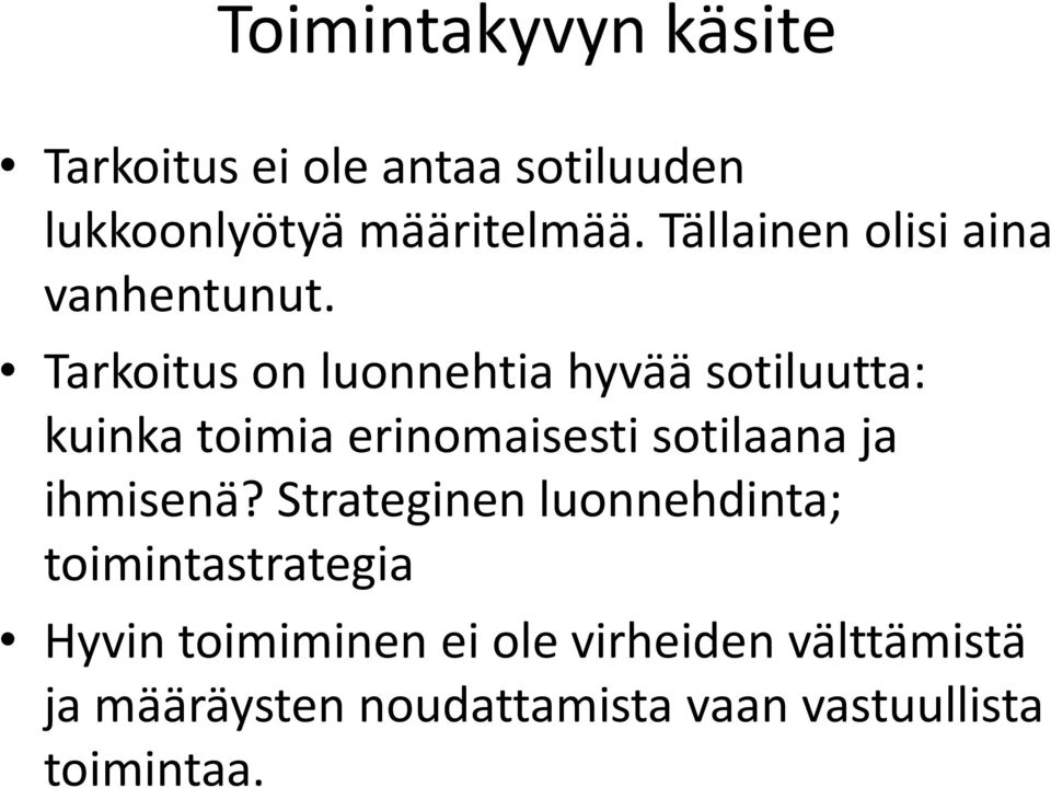 Tarkoitus on luonnehtia hyvää sotiluutta: kuinka toimia erinomaisesti sotilaana ja