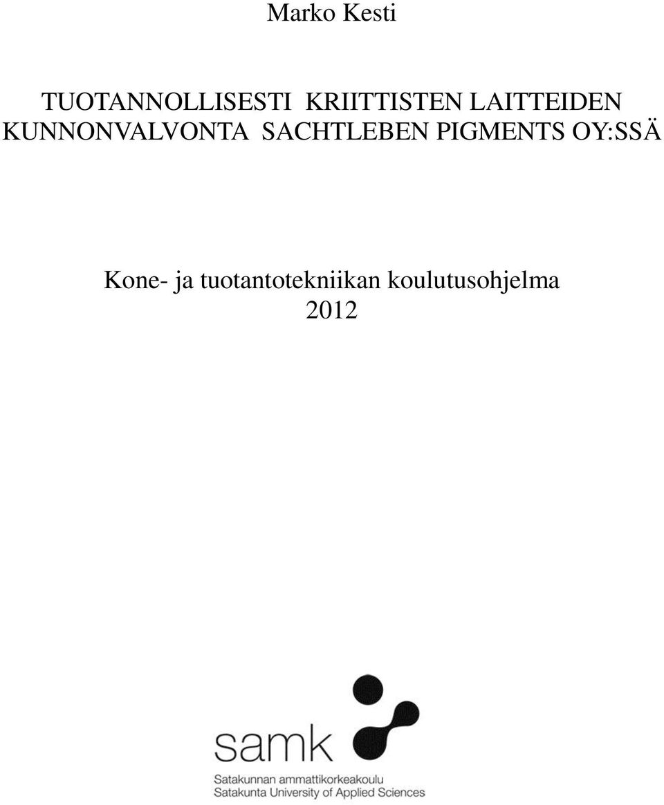 KUNNONVALVONTA SACHTLEBEN PIGMENTS