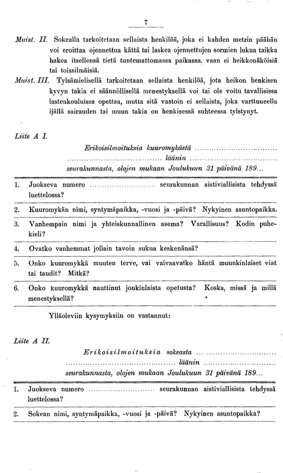 vaan ei heikkonäköisiä tai toissilmäisiä. Midst. III.