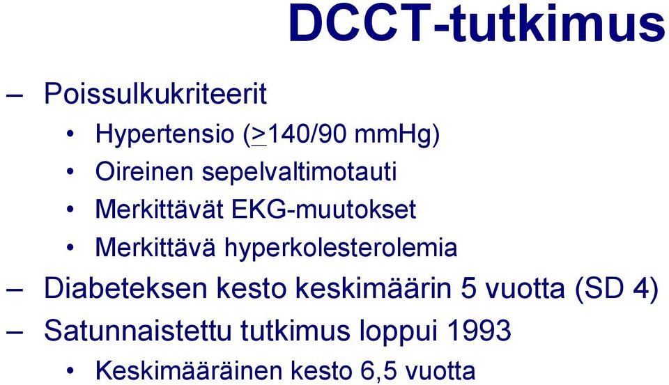 hyperkolesterolemia Diabeteksen kesto keskimäärin 5 vuotta (SD