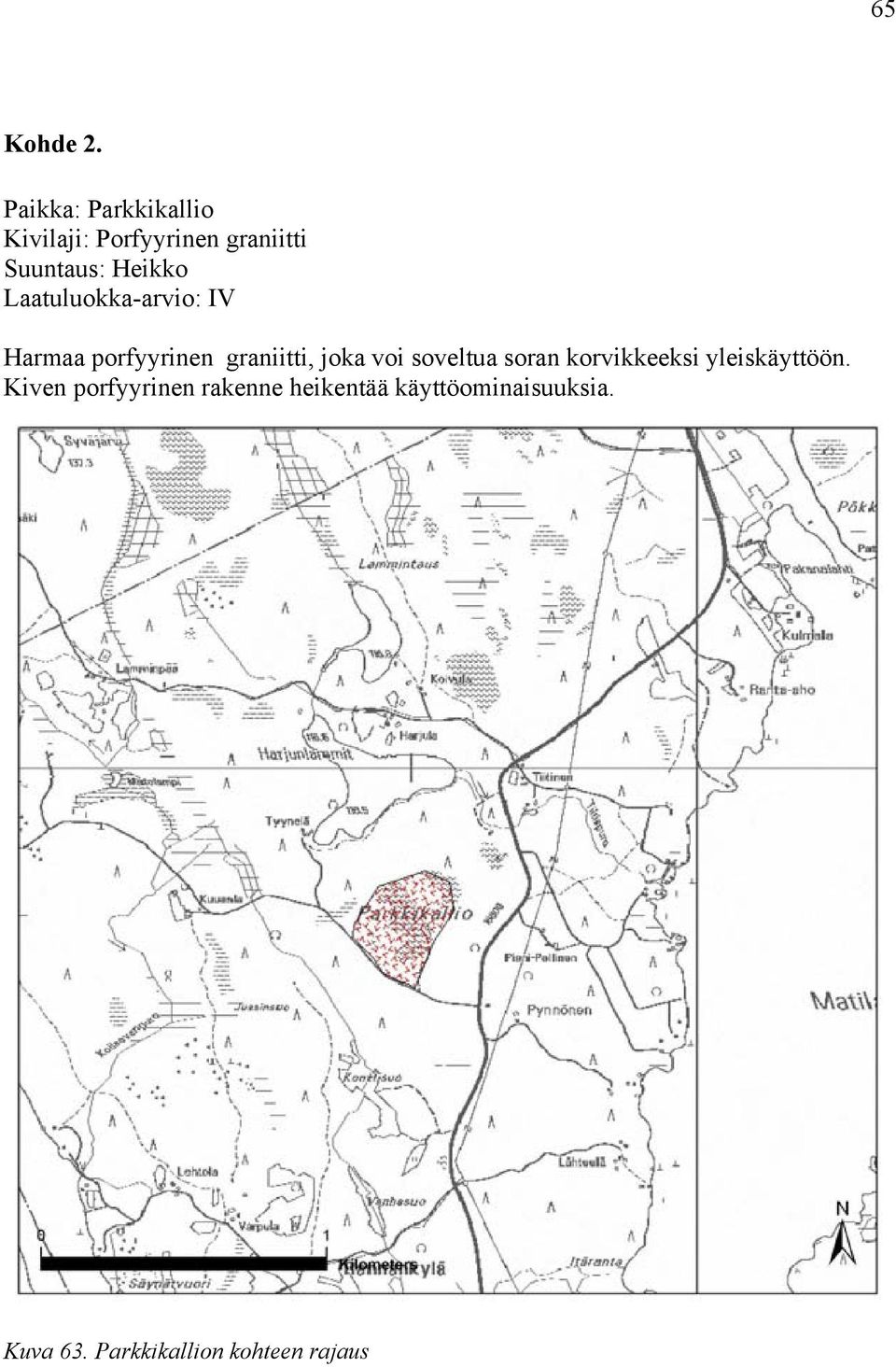 Laatuluokka-arvio: IV Harmaa porfyyrinen graniitti, joka voi soveltua