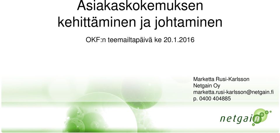 2016 Marketta Rusi-Karlsson Netgain Oy