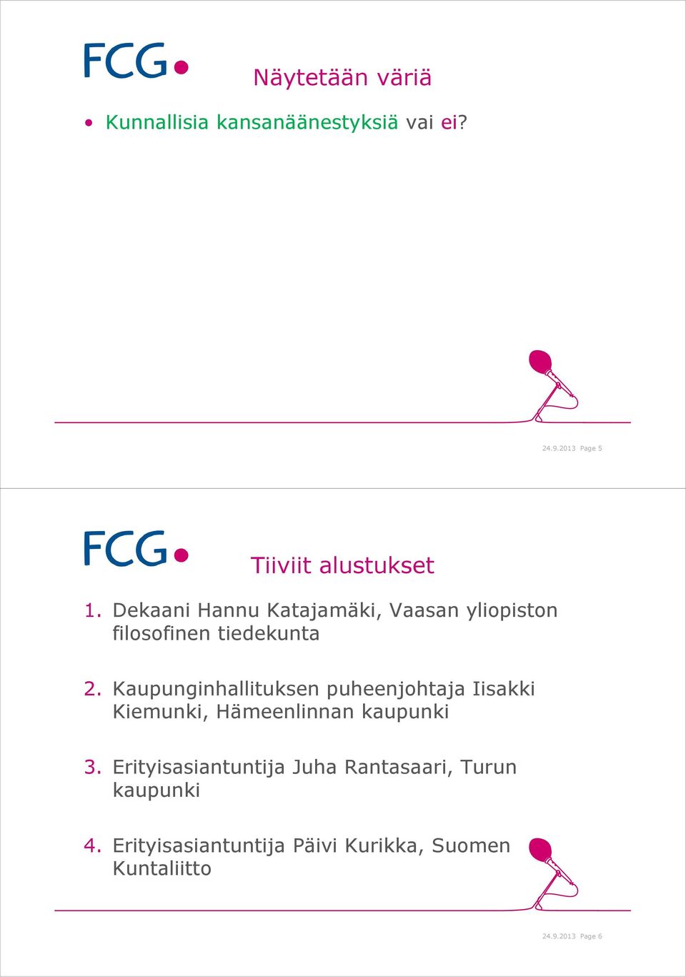 Kaupunginhallituksen puheenjohtaja Iisakki Kiemunki, Hämeenlinnan kaupunki 3.