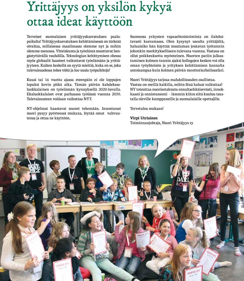 Teknologian kehittymisen ohessa myös globaalit haasteet vaikuttavat työelämään ja yrittäjyyteen.