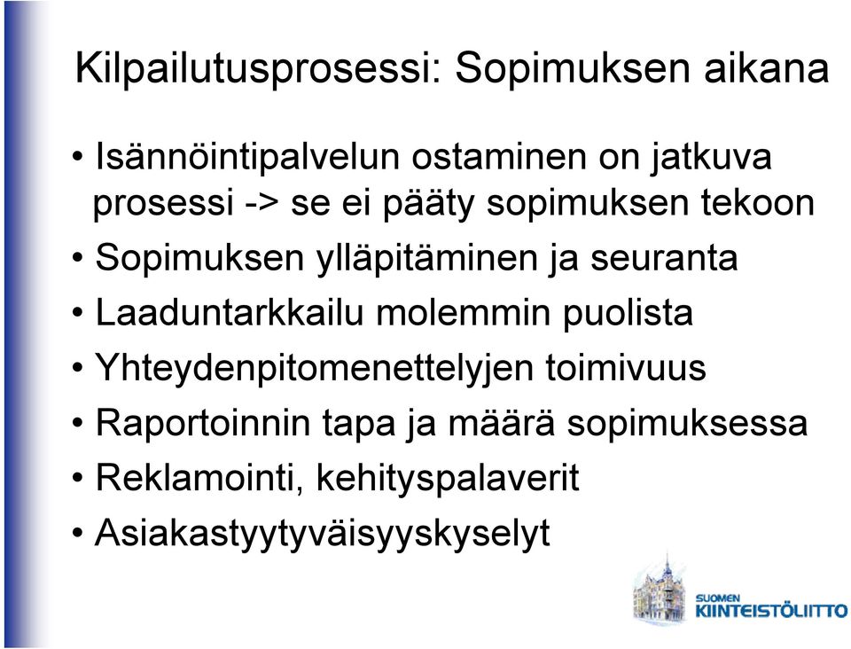 Laaduntarkkailu molemmin puolista Yhteydenpitomenettelyjen toimivuus