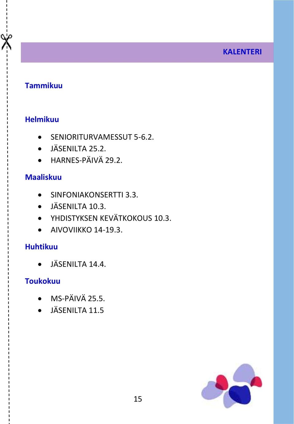 3. JÄSENILTA 10.3. YHDISTYKSEN KEVÄTKOKOUS 10.3. AIVOVIIKKO 14-19.