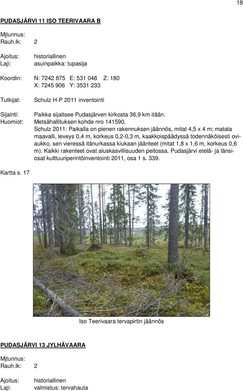 Huomiot: Metsähallituksen kohde nro 141590.