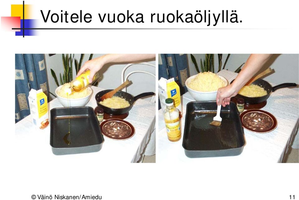 ruokaöljyllä.