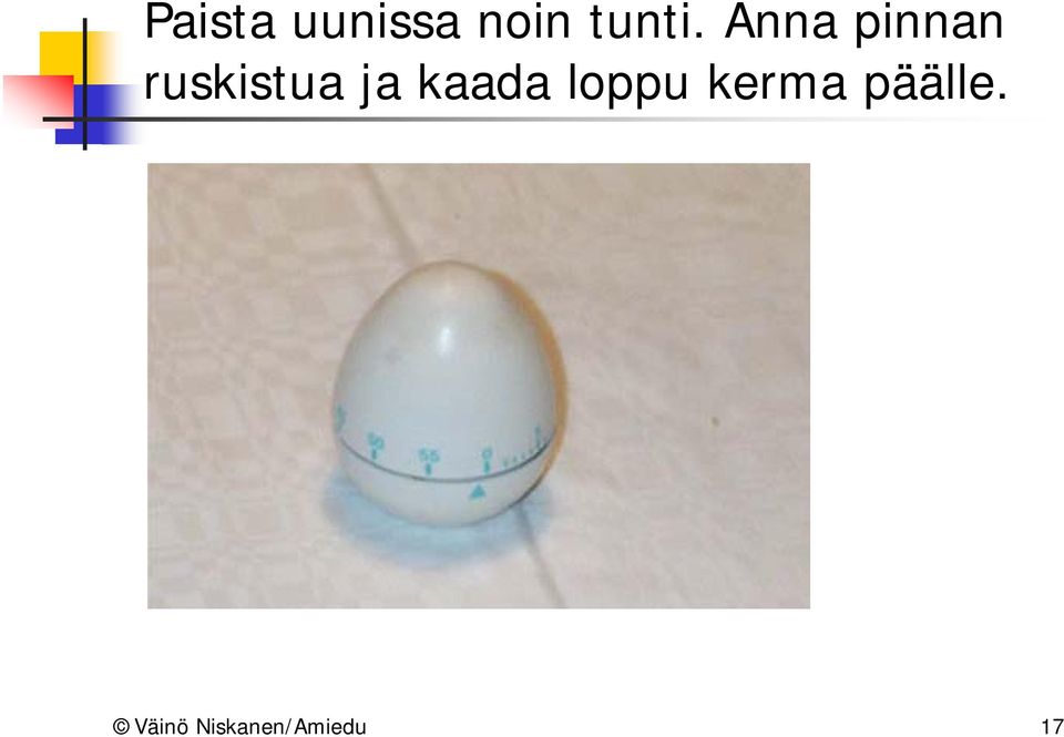 kaada loppu kerma päälle.