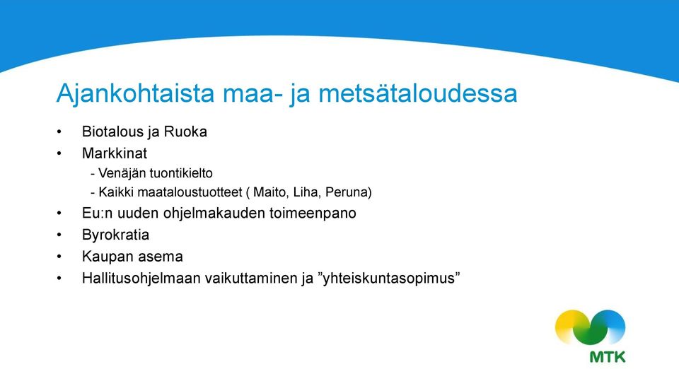 Maito, Liha, Peruna) Eu:n uuden ohjelmakauden toimeenpano