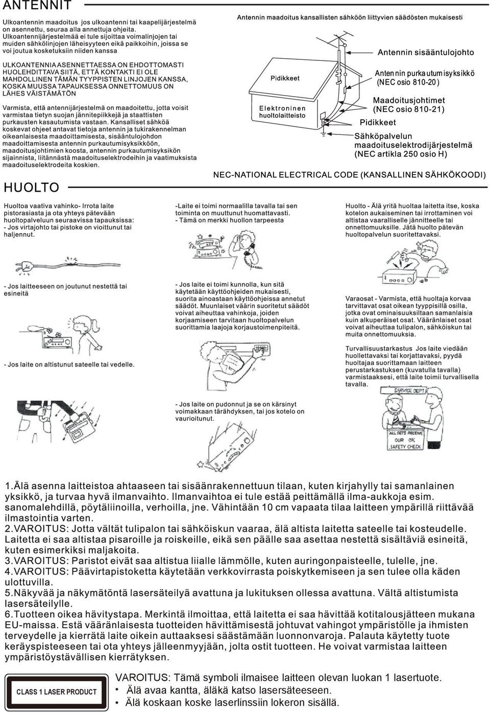 Älä avaa kantta, äläkä katso lasersäteeseen.