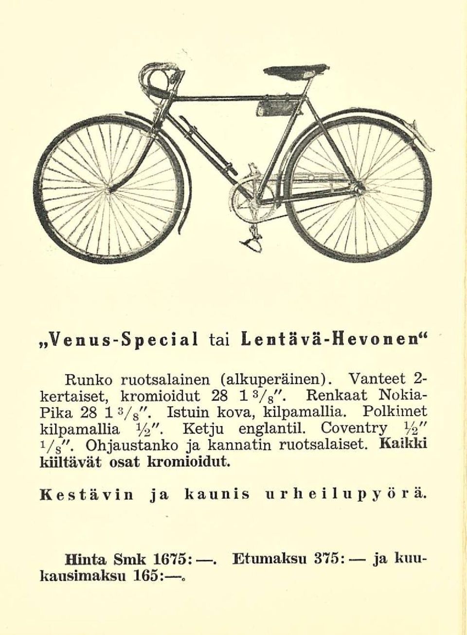 8 Istuin kova, kilpamallia. Polkiraet kilpamallia y 2". Ketju englantil. Coventry y 2" Vs ".