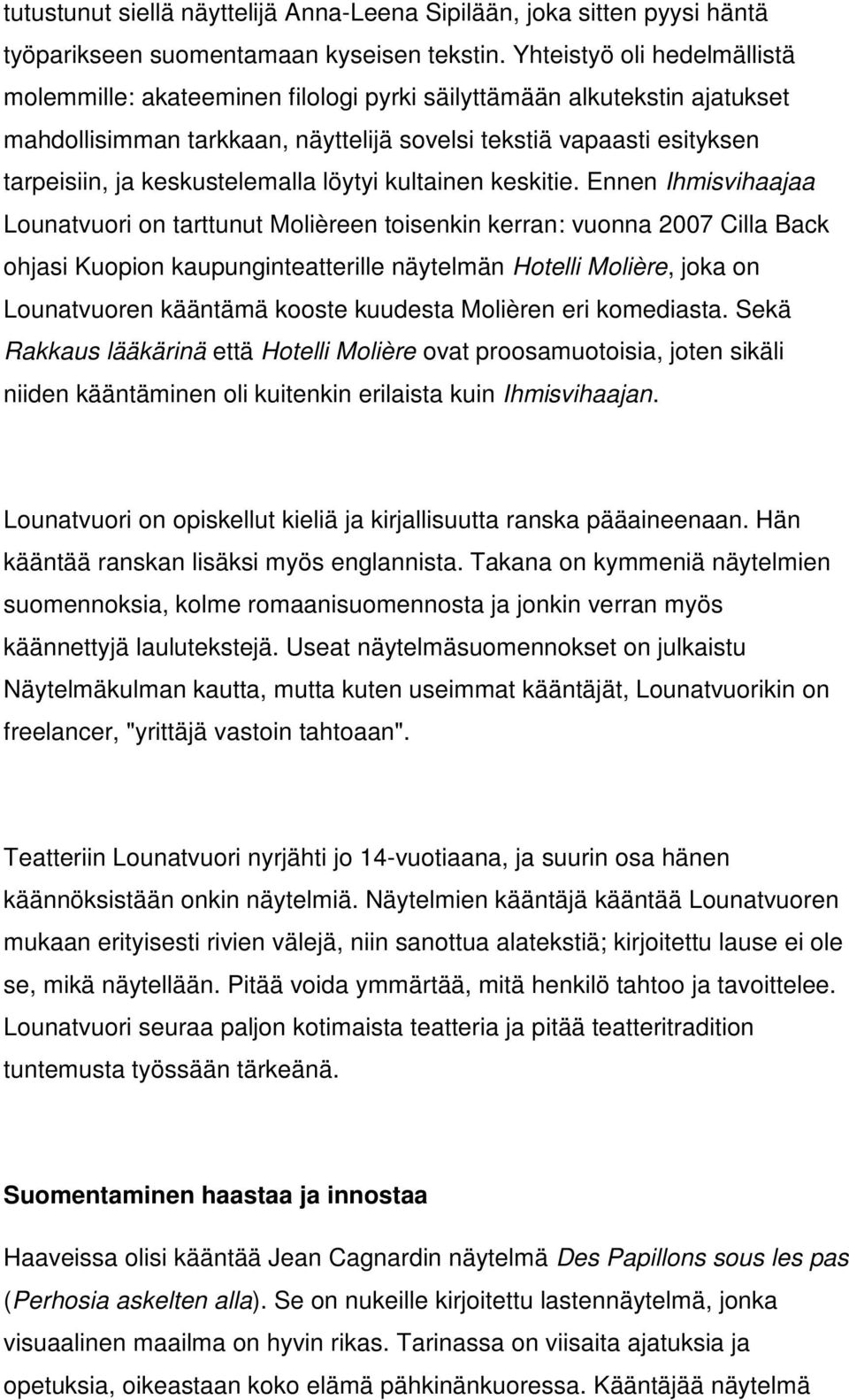 keskustelemalla löytyi kultainen keskitie.