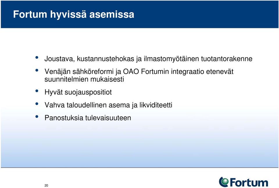 Fortumin integraatio etenevät suunnitelmien mukaisesti Hyvät