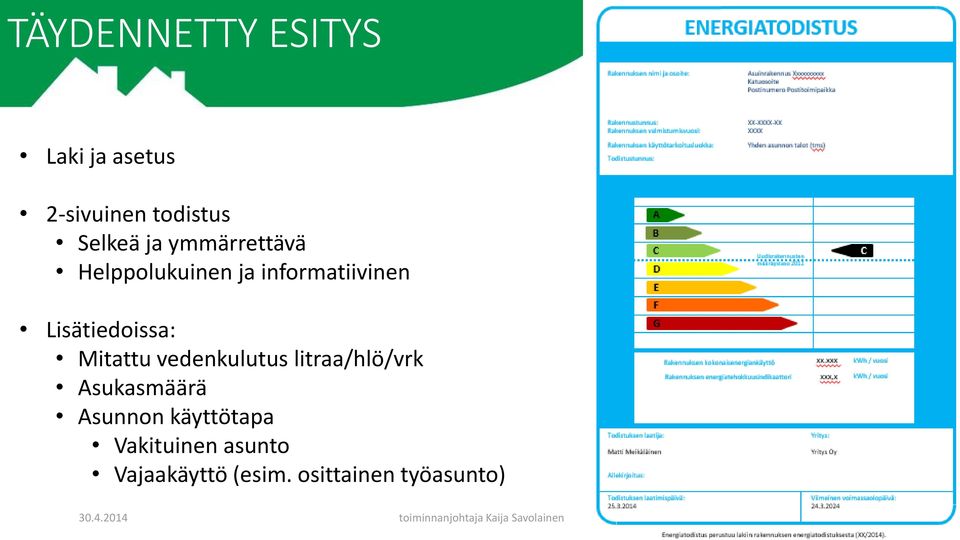 Lisätiedoissa: Mitattu vedenkulutus litraa/hlö/vrk Asukasmäärä