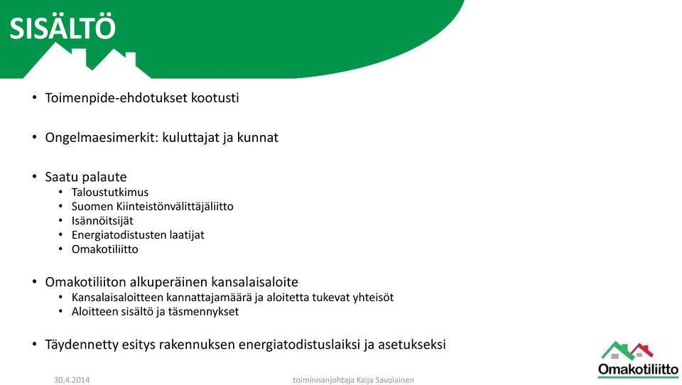 Omakotiliitto Omakotiliiton alkuperäinen kansalaisaloite Kansalaisaloitteen kannattajamäärä ja