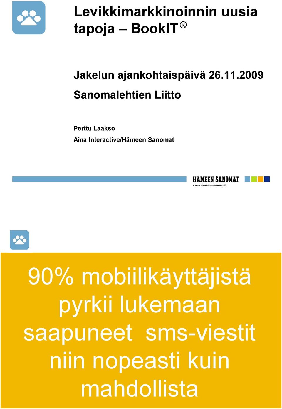2009 Sanomalehtien Liitto Perttu Laakso Aina