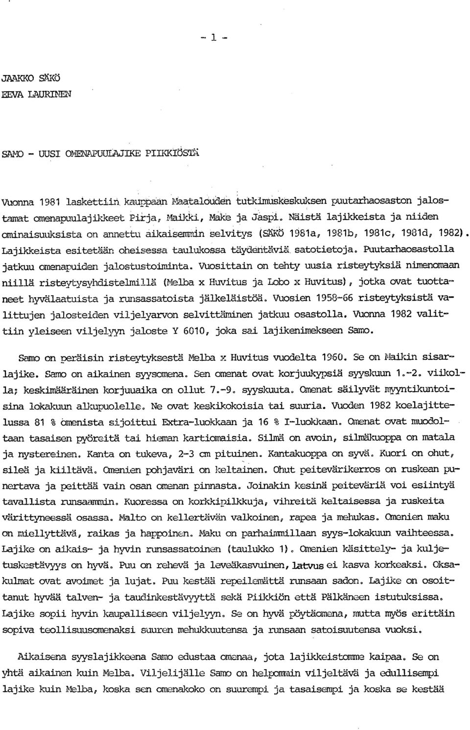 Puutarhaosastolla jatkuu omenapuiden jalostustoiminta.
