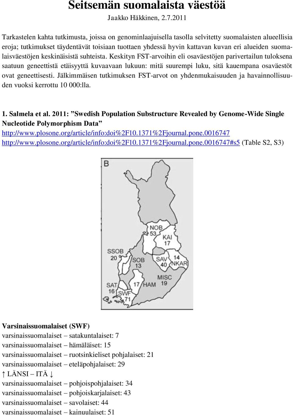 suomalaisväestöjen keskinäisistä suhteista.