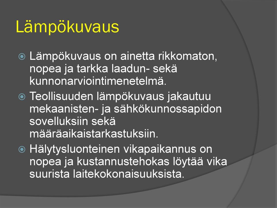 Teollisuuden lämpökuvaus jakautuu mekaanisten- ja sähkökunnossapidon