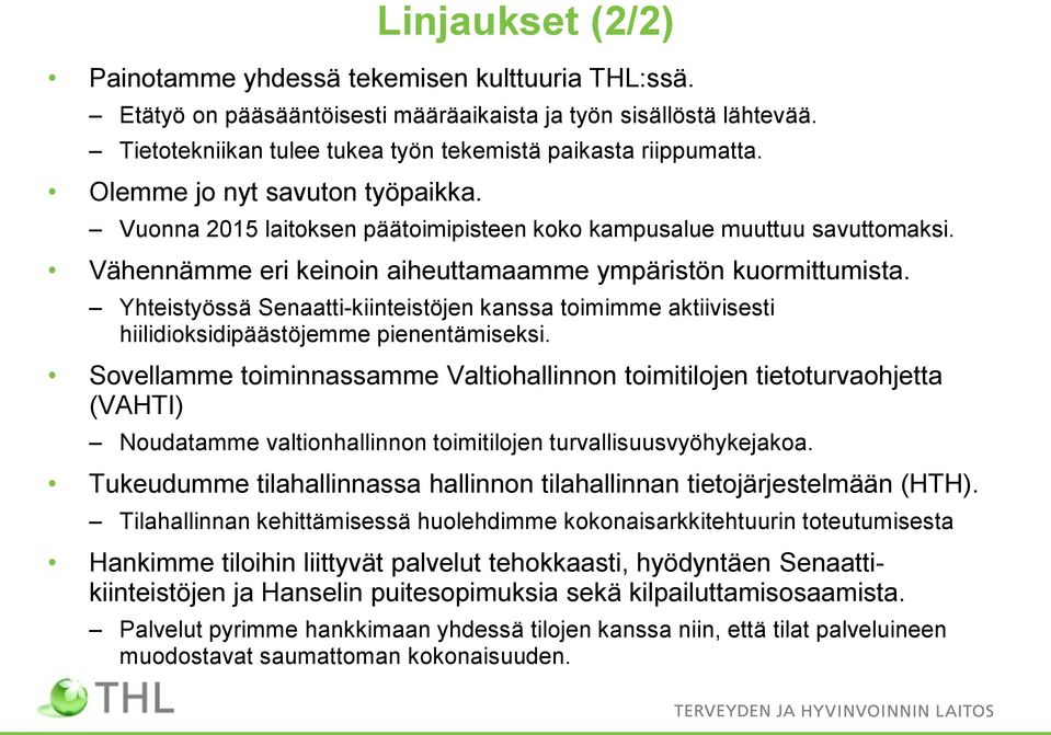 Yhteistyössä Senaatti-kiinteistöjen kanssa toimimme aktiivisesti hiilidioksidipäästöjemme pienentämiseksi.