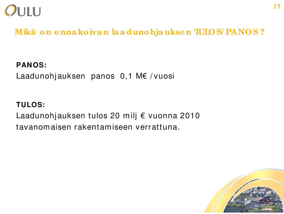 PANOS: Laadunohjauksen panos 0,1 M /vuosi
