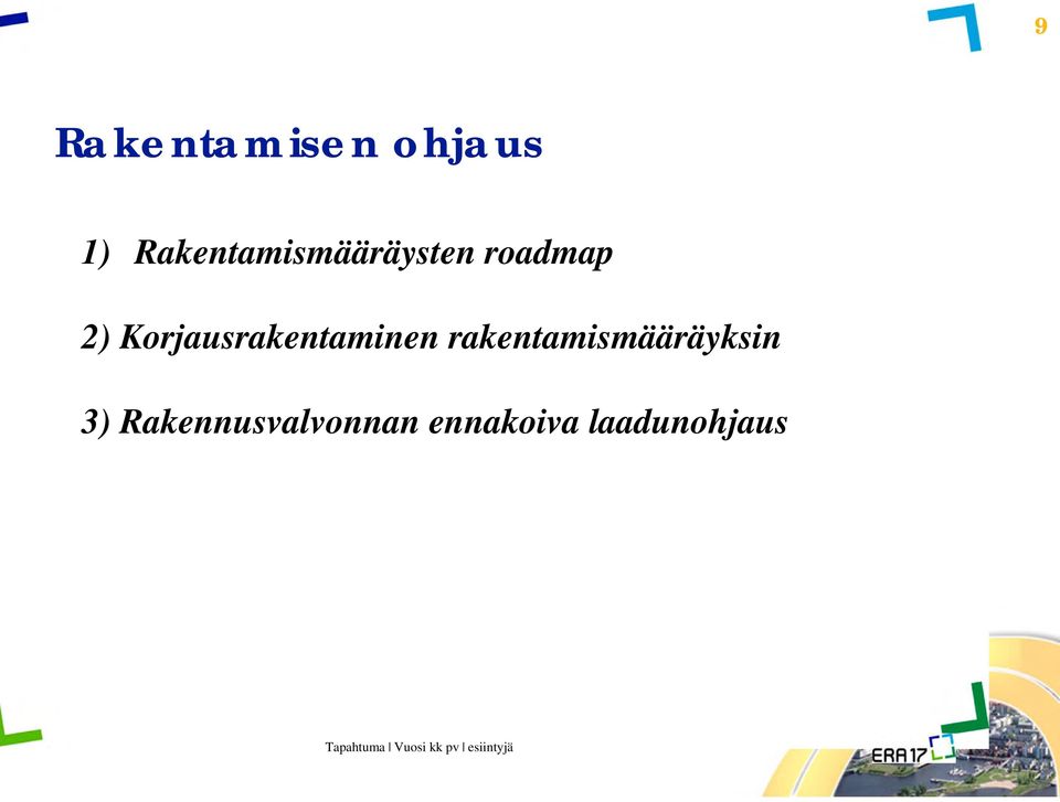 Korjausrakentaminen rakentamismääräyksin 3)