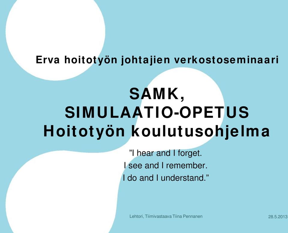 SIMULAATIO-OPETUS Hoitotyön