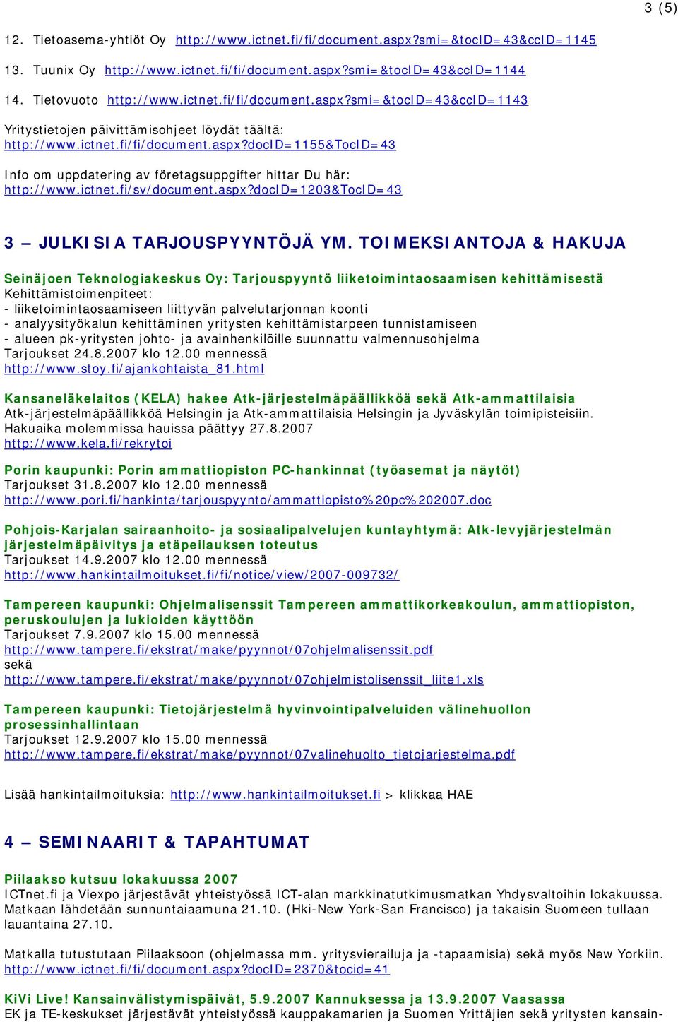 ictnet.fi/sv/document.aspx?docid=1203&tocid=43 3 JULKISIA TARJOUSPYYNTÖJÄ YM.