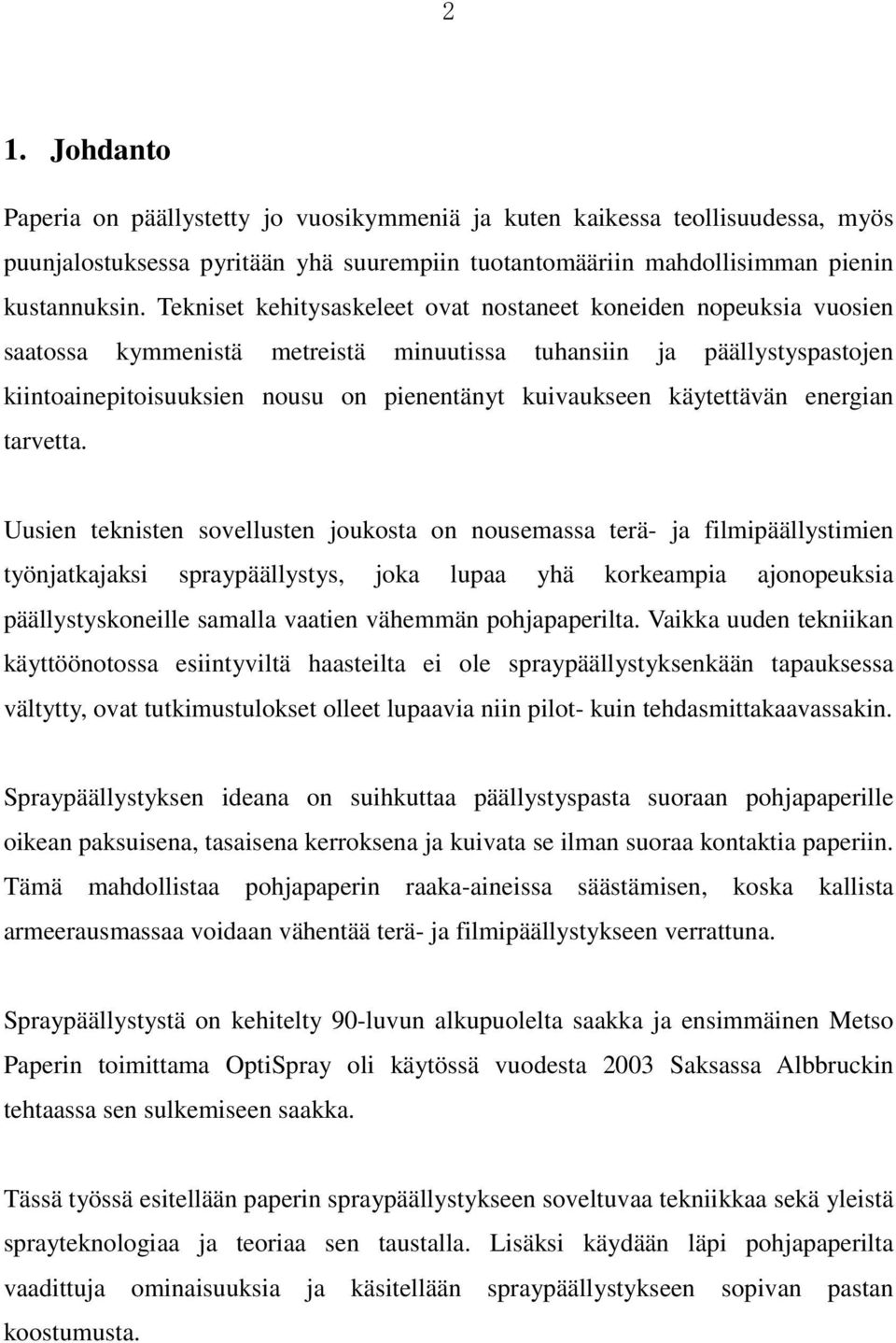 käytettävän energian tarvetta.