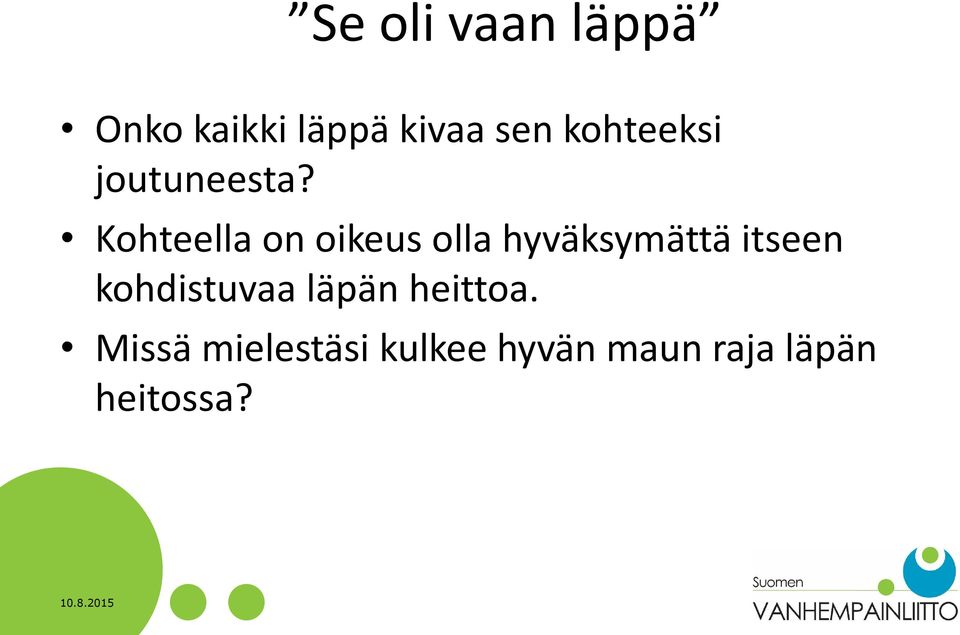 Kohteella on oikeus olla hyväksymättä itseen